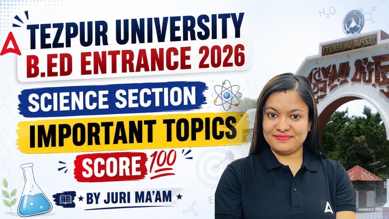 Tezpur University B.Ed Entrance Exam 2026 | Science Important Topics | Score 100% Marks
