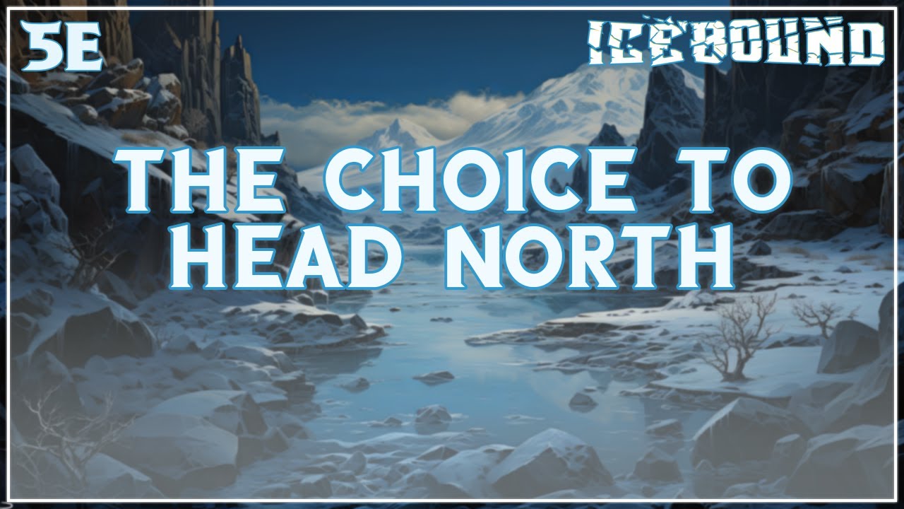 Icebound Side Story 3 | Hardcore Survival D&D | The Choice To Head North
