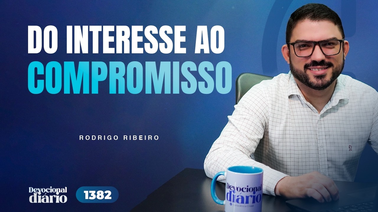 DEVOCIONAL DIÁRIO - Do interesse ao compromisso - Mateus 8.18-22