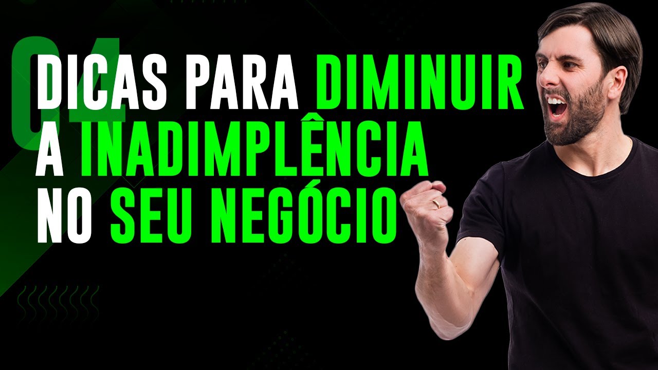 Dicas de como reduzir a inadimplência na sua empresa