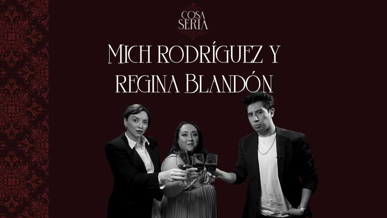 COSA SERIA T2 - EP.02 Michelle Rodríguez y Regina Blandón.