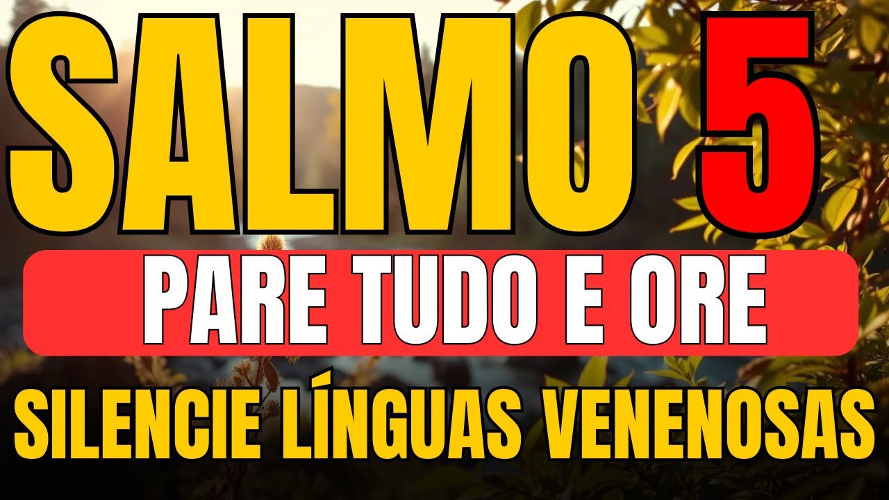 SALMO 5 PARA EXPOR MENTIRAS, SILENCIAR FOFOQUEIROS E ABRIR CAMINHO LIVRE DE INTRIGAS
