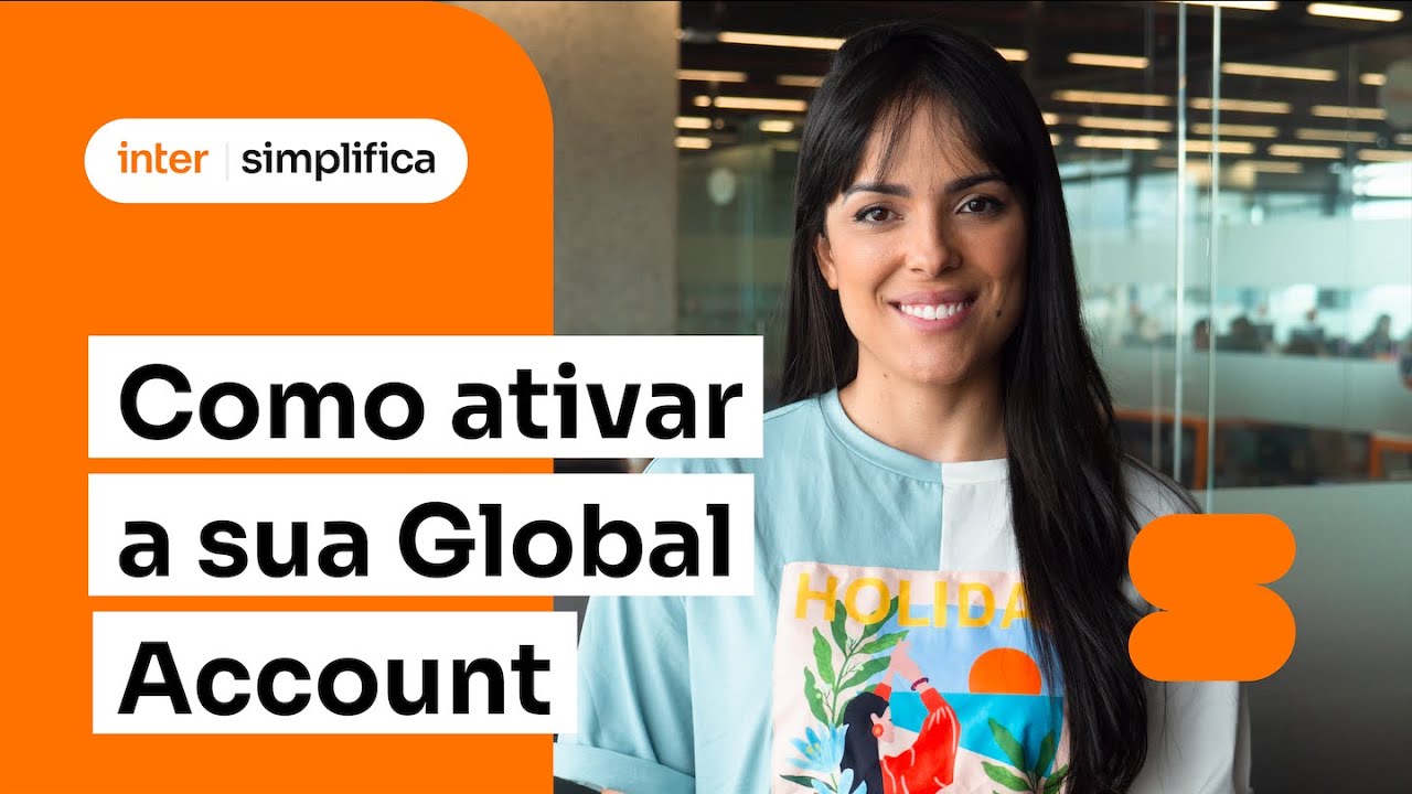Como abrir uma conta internacional? Saiba como ativar a sua Global Account Inter