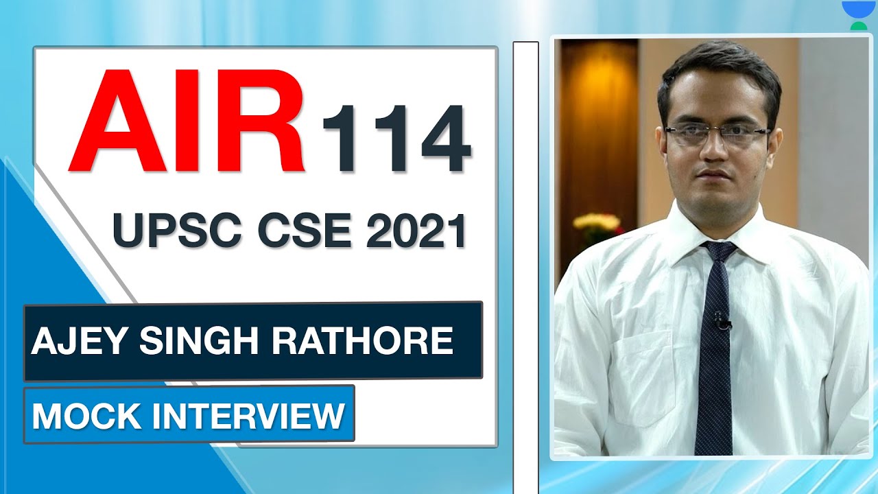 IAS Ajey Singh Rathore Interview - AIR 114 UPSC 2021 | UPSC IAS & IPS Topper Mock Interview