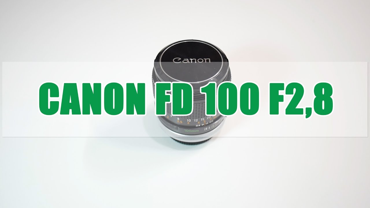 Canon FD 100mm f2,8 Vintage Lenses - [ОБЗОР И ВИДЕО ТЕСТЫ]