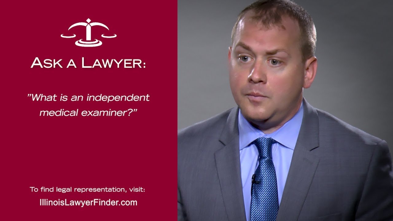What is an independent medical examiner?