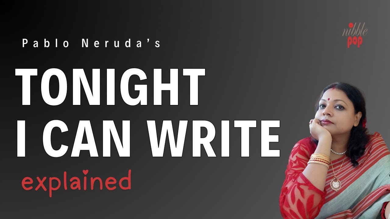 Tonight I Can Write | Pablo Neruda - Line by Line Explanation in English