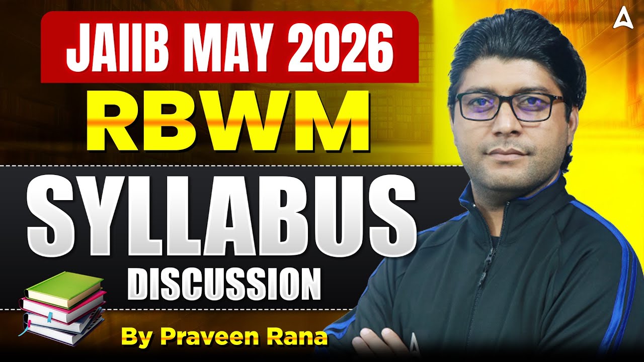 JAIIB RBWM May 2026 | JAIIB RBWM Full Syllabus Discussion | Complete RBWM Guide by Praveen Rana