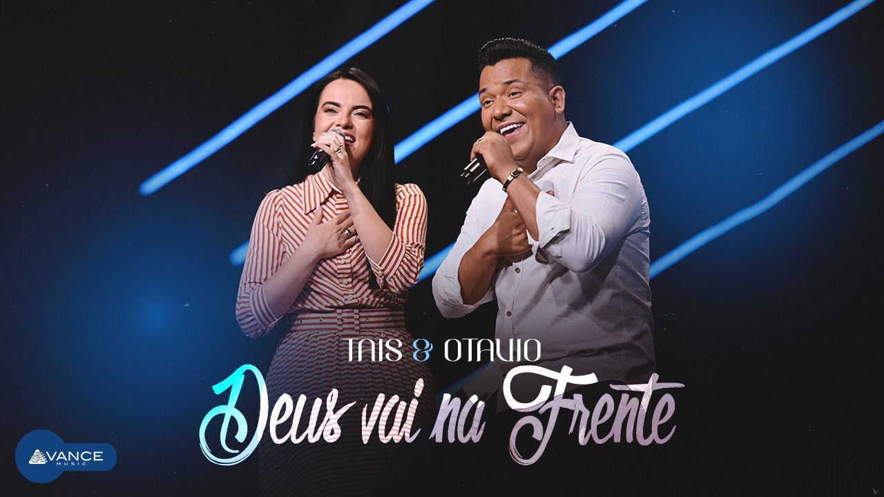 Avance Music - Taís e Otavio - Deus Vai Na Frente (Clipe Oficial)