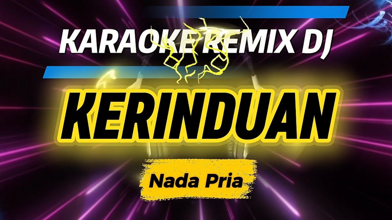KERINDUAN_KARAOKE REMIX_Nada pria