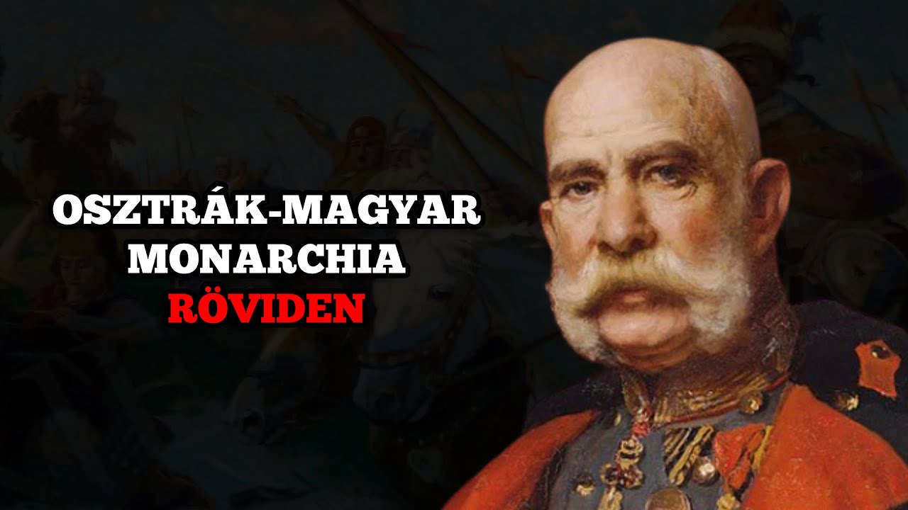 Az Osztr&aacute;k Magyar Monarchia r&ouml;viden