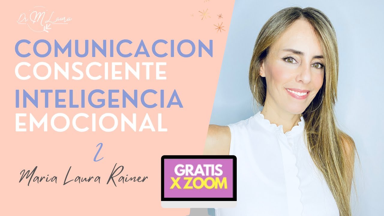 Comunicaci&oacute;n Consciente - Dra Maria Laura Rainer. Basado en Daniel Goleman  Inteligencia Emocional