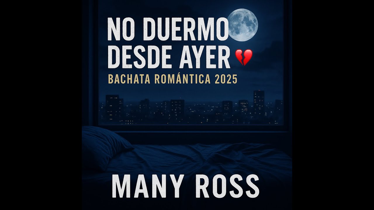 No Duermo Desde Ayer 💔 Bachata Romántica 2025 | Many Ross  official -estilo romeo