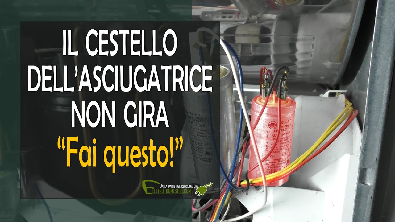 Cestello asciugatrice non gira: test e sostituzione condensatore di spunto