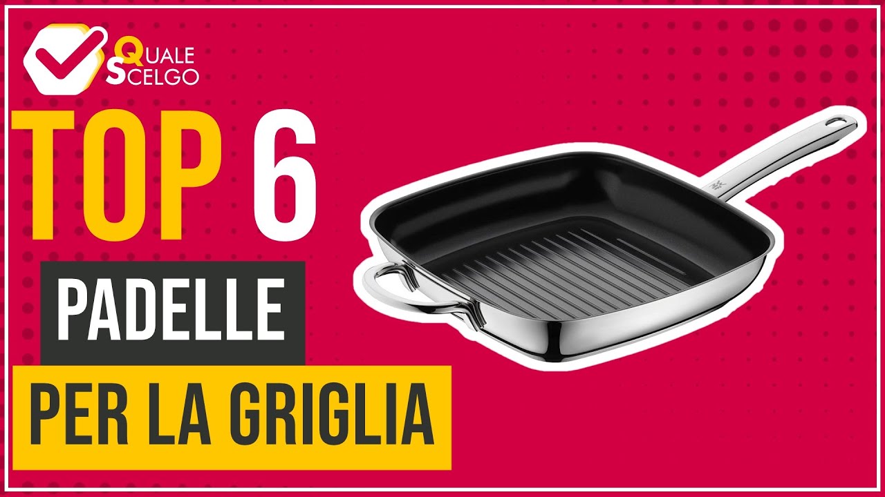 Padelle per la griglia - Top 6 - (QualeScelgo)