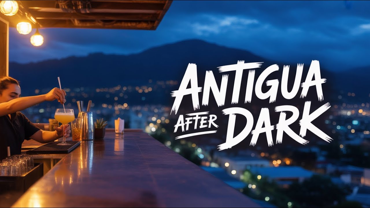 Antigua Guatemala: A Nightlife Experience Like No Other