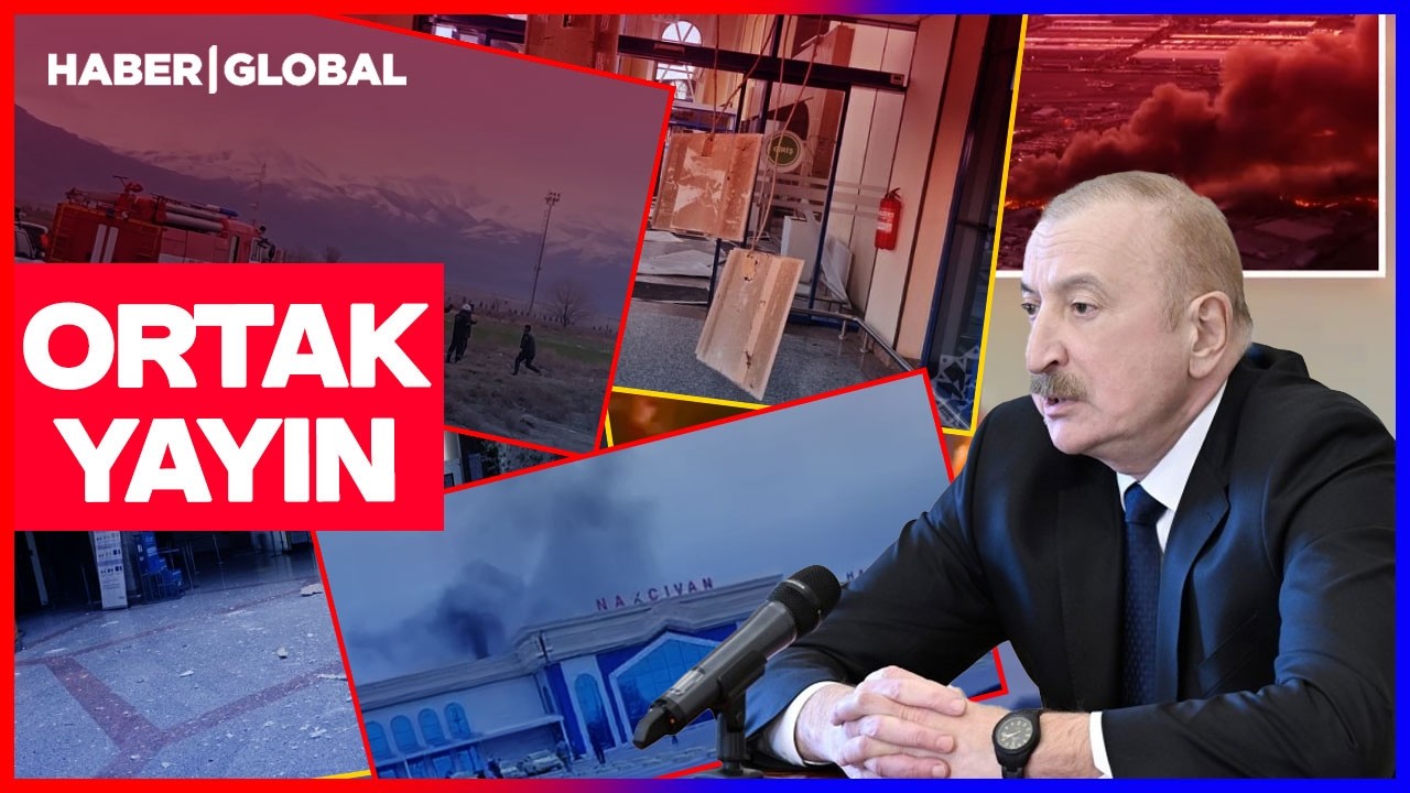 CANLI YAYIN | Bakü TV Haber Global Ortak Yayını: Nahçivan'a İHA'lı Saldırı