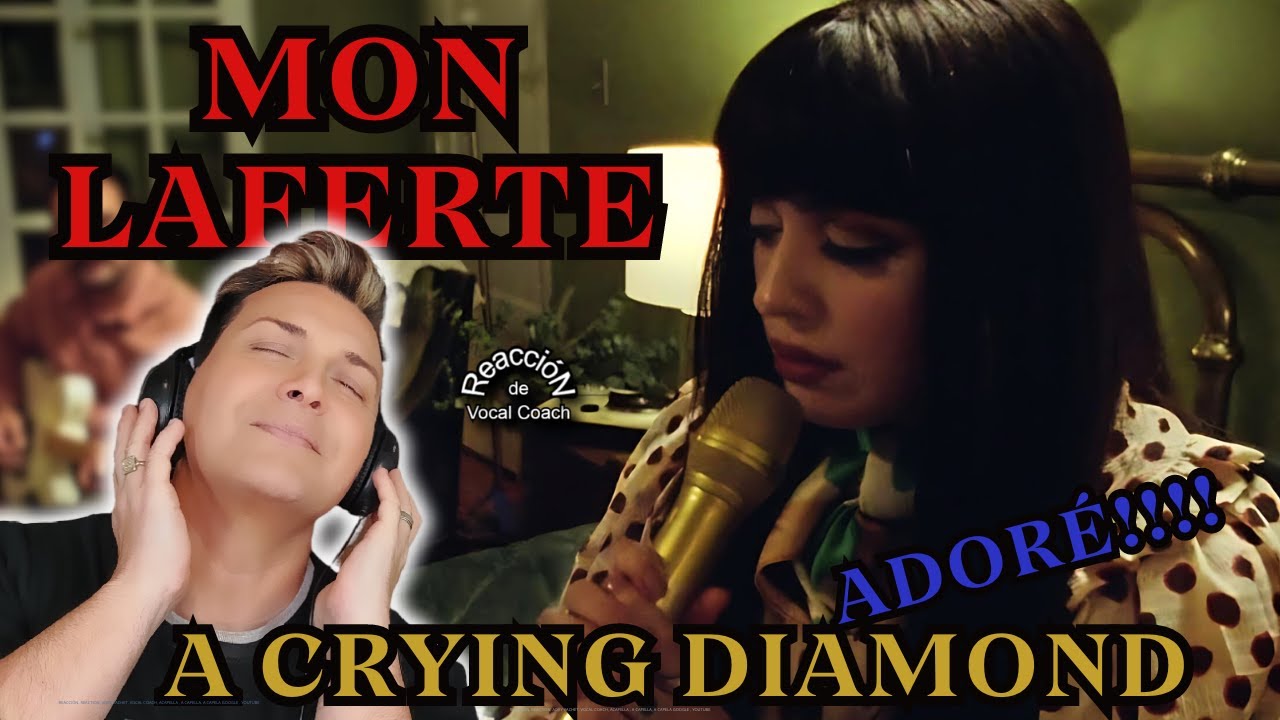 REACCION / REACTION MON LAFERTE * A CRYING DIAMOND POR ADRY VACHET VOCAL COACH