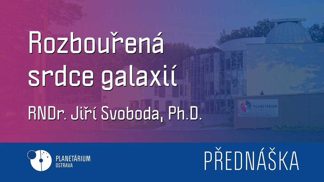 Jiří Svoboda: Rozbouřená srdce galaxií