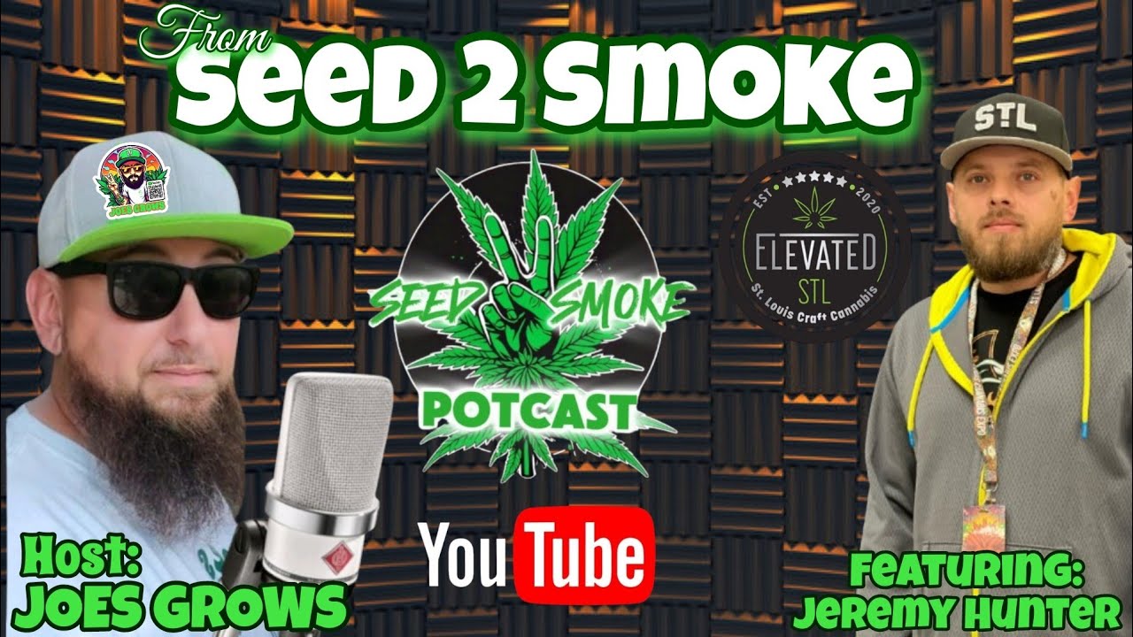 FROM SEED TO SMOKE S2E4: Jeremy Hunter of ELEVATED STL - Breeding for Perfection