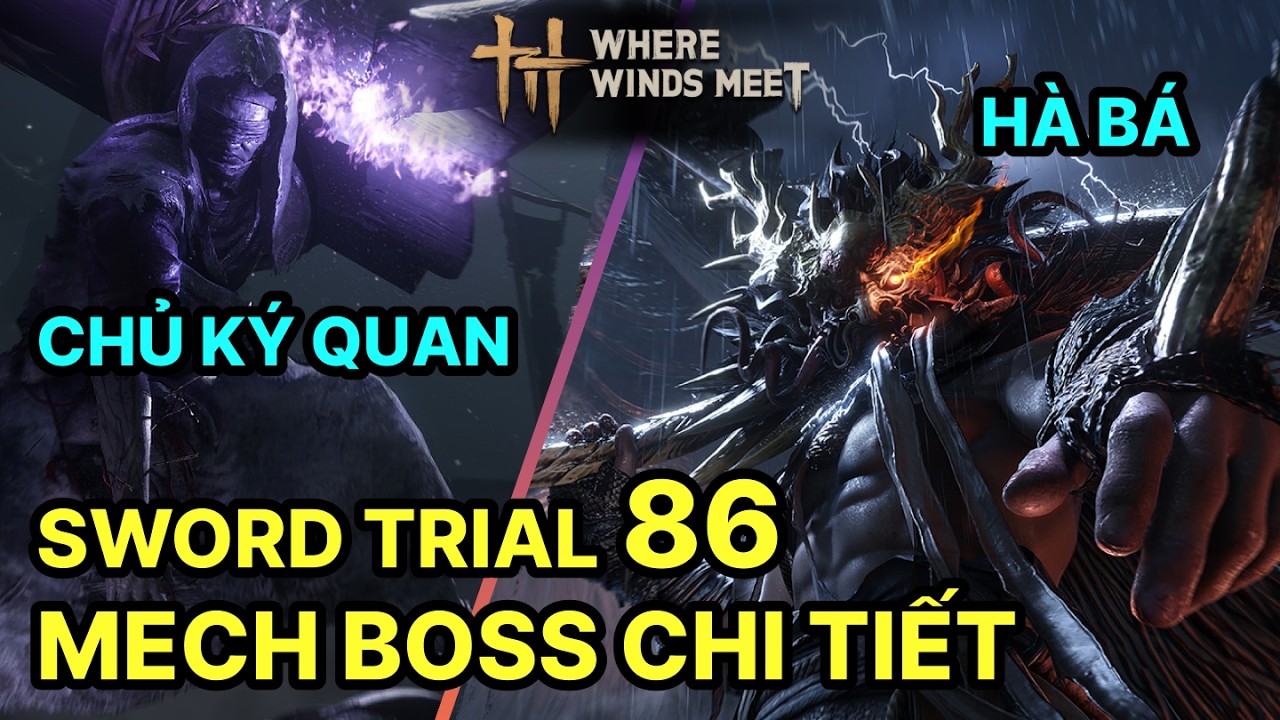 Hướng dẫn chi tiết mech Sword Trial lv 86 - Chủ K&yacute; Quan - H&agrave; B&aacute; - #WhereWindsMeet #WWMCIES5