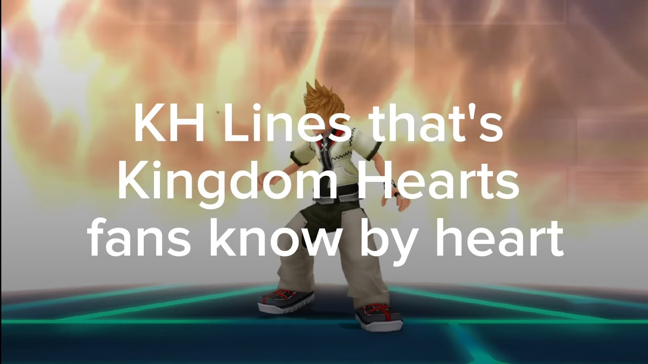 Kingdom hearts lines I - and probably you all - know by heart