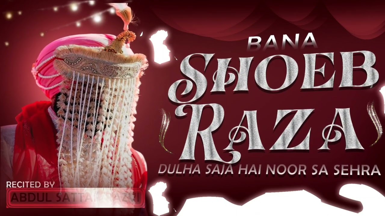 Special Wedding Sehra |Latest Kalam 2026 | Abdul Sattar Razvi Sahab
