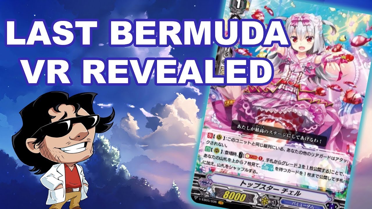 The Last Bermuda VR + All High Rarities Revealed - Cardfight Update