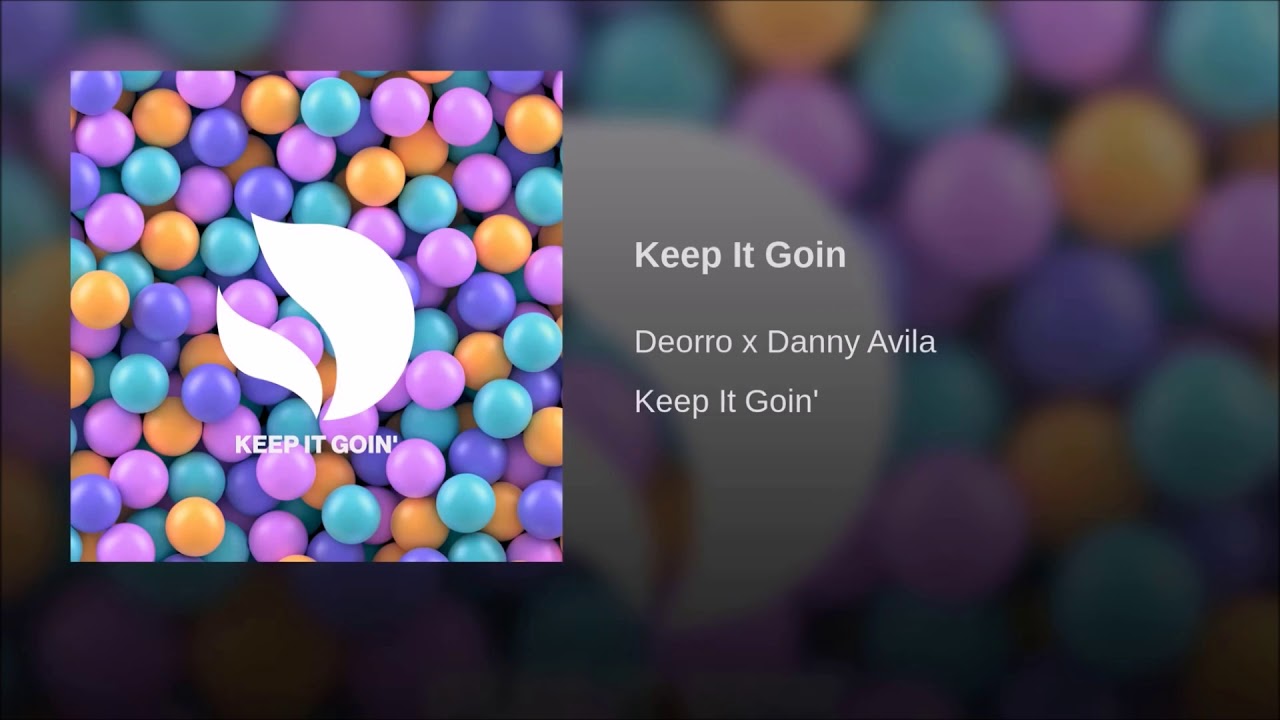 Deorro & Danny Avila - Keep It Goin