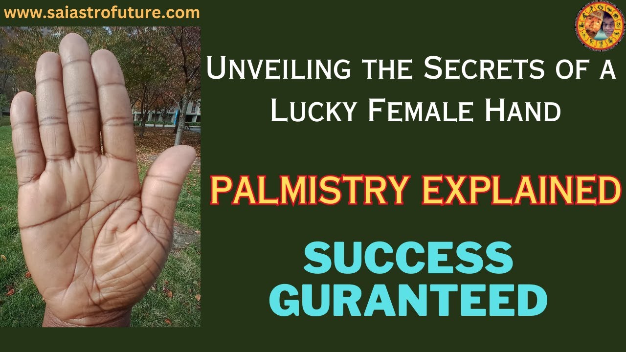 Unveiling the Secrets of a Lucky Female Hand | Auspicious Palmistry Signs | Sai Suvajit Astrologer