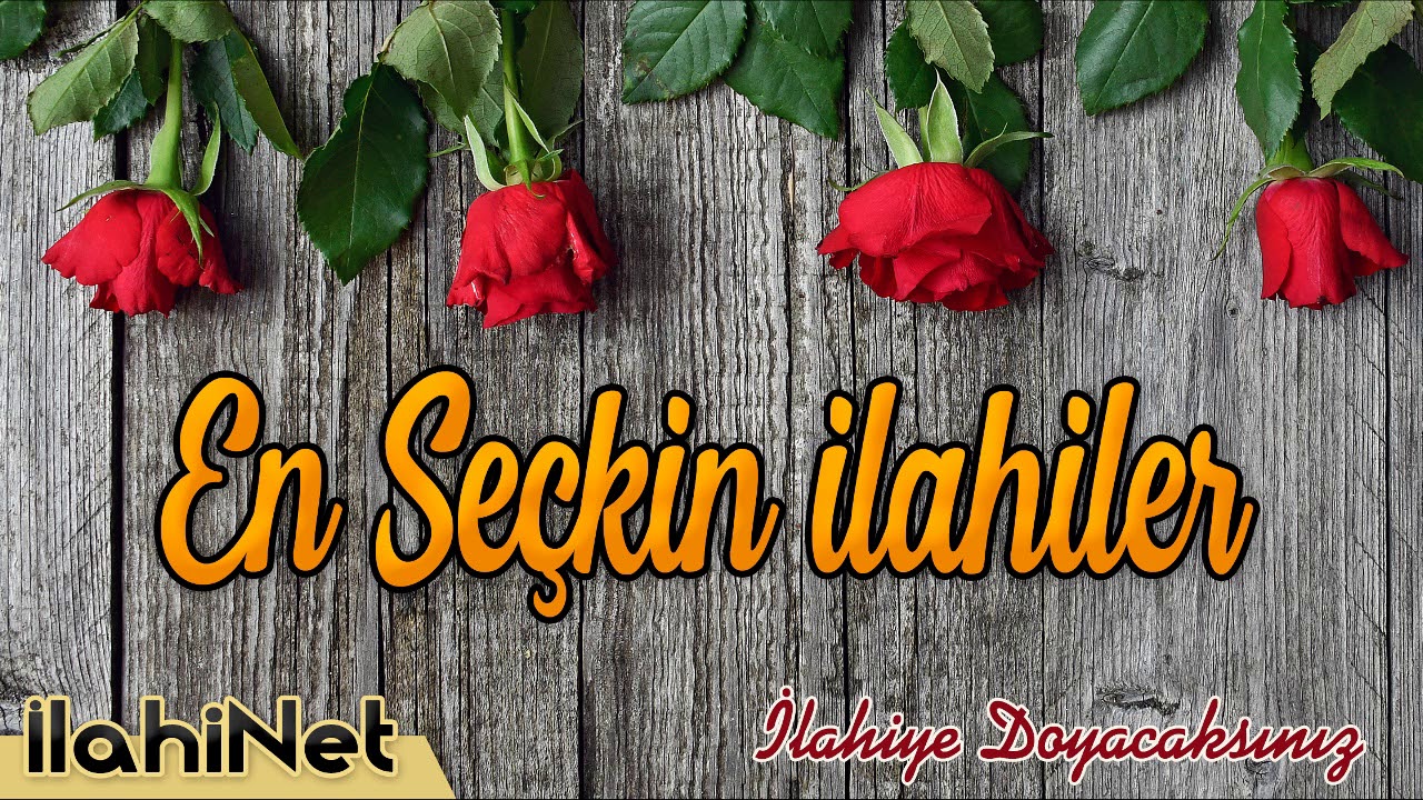 En Seçkin İlahiler  💖 Karışık İlahiler 🌹 Full Album  | İlahiNet
