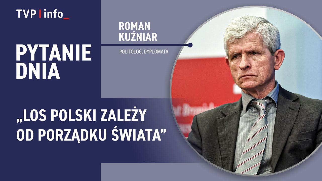 Roman Kuźniar: Los Polski zależy od porządku świata | PYTANIE DNIA