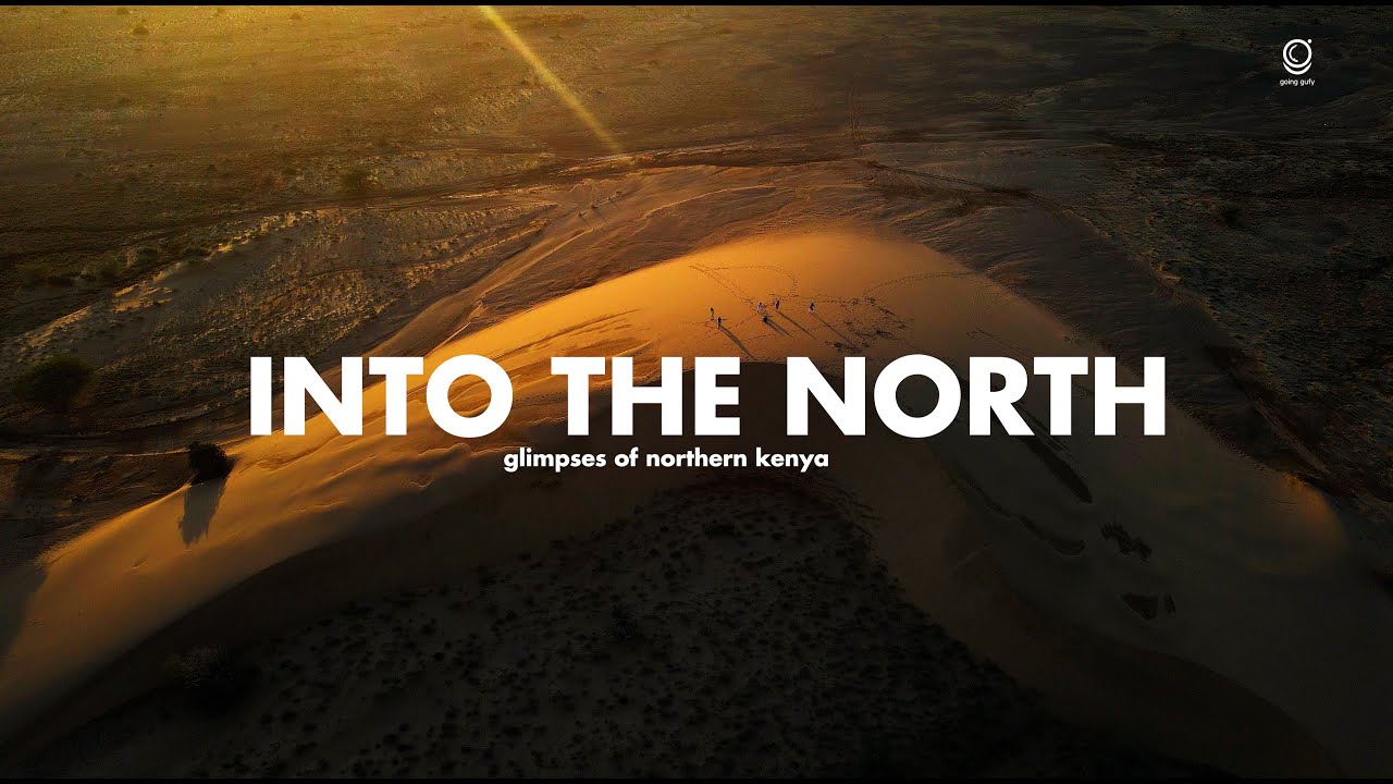 INTO THE NORTH - Glimpses of the northern parts of Kenya