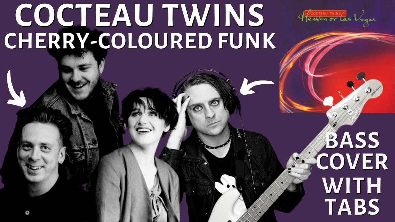 Cherry-Coloured Funk - Cocteau Twins Bass Cover (with tabs)