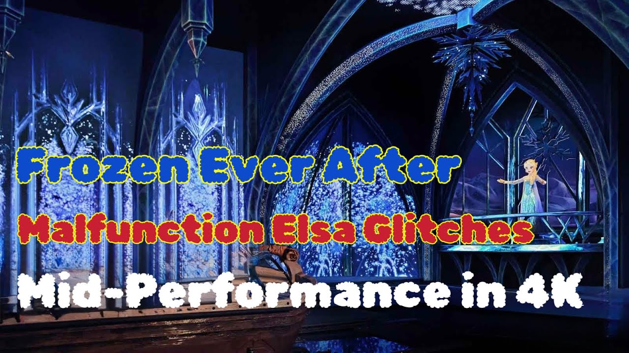 Frozen Ever After Ride Malfunction in 4K! Elsa Glitches Mid-Performance! 《魔雪奇緣之旅》4K故障實錄 Elsa演出中途意外停止