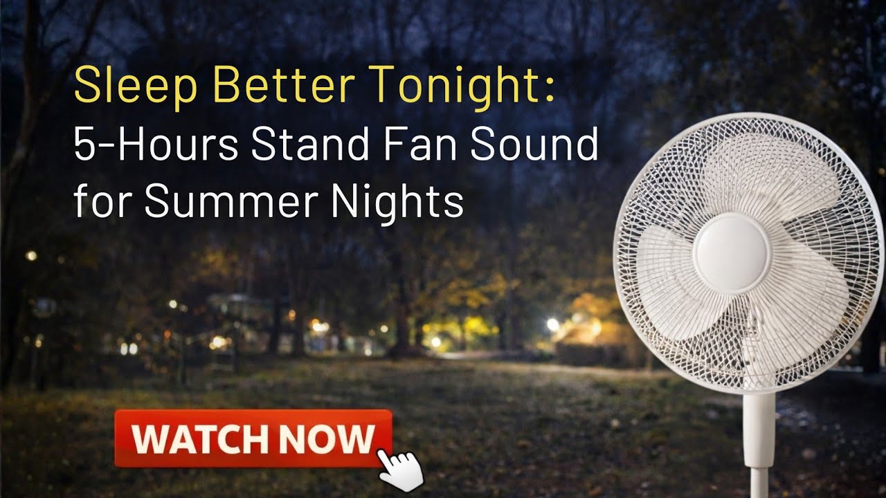 Relaxing Summer Night Fan Sounds – 5 Hours of Sleep Inducing White Noise