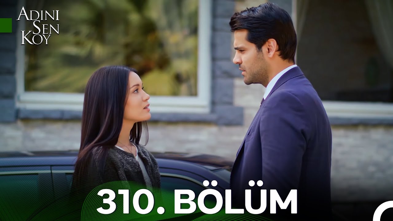 Adını Sen Koy 310. Bölüm (İyileştirilmiş Görüntü)