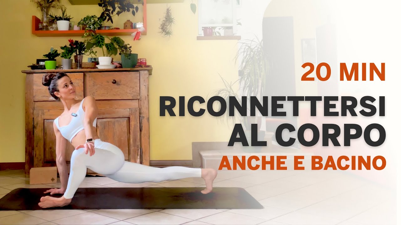 Riconnettersi al corpo | Anche e bacino | 20 min - Tutti i livelli