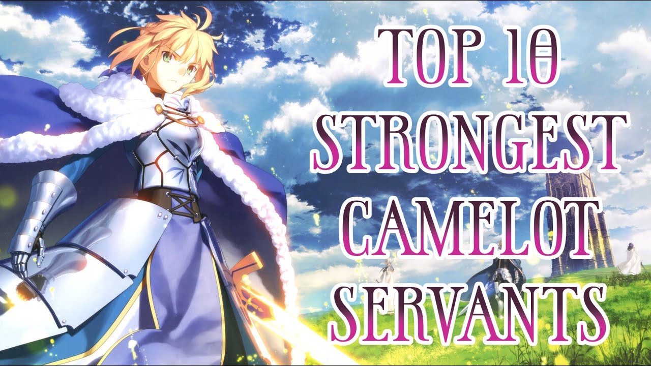 Top 10 Strongest Fate Servants from Camelot Myth (2021)