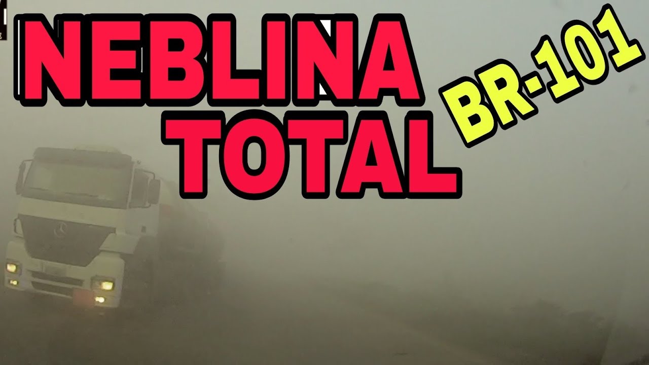 NEBLINA TOTAL NA BR-101,
