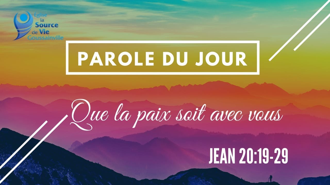 09- Parole du jour : Que la paix soit avec vous - Jean 20:19-29