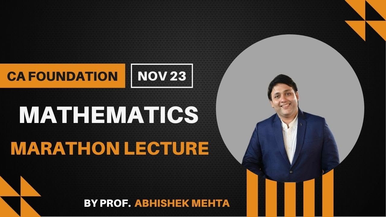 Title:CA foundation Nov 23Maths Marathon Revision lecture Part 1 by Prof. Abhishek Mehta