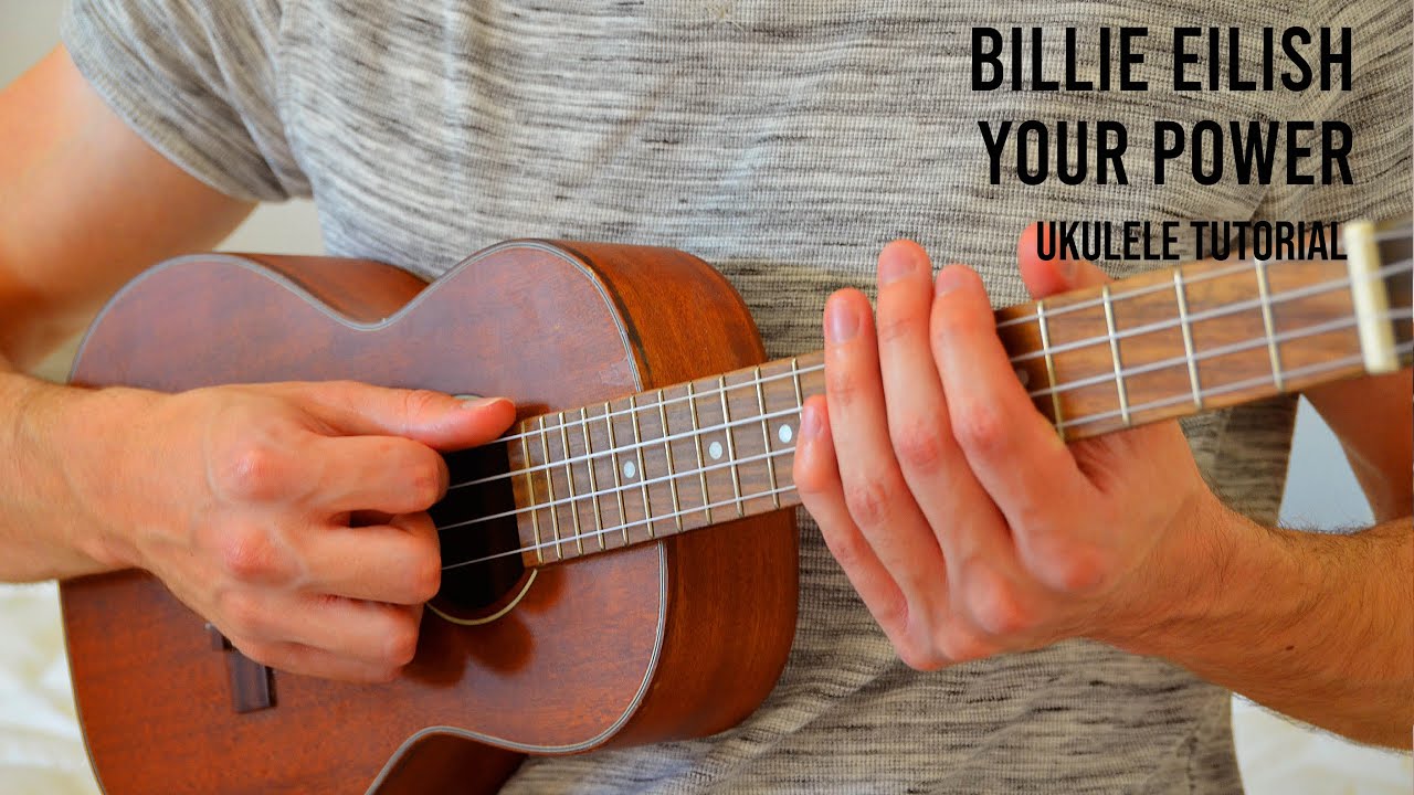 Billie Eilish – Your Power EASY Ukulele Tutorial With Chords / Lyrics
