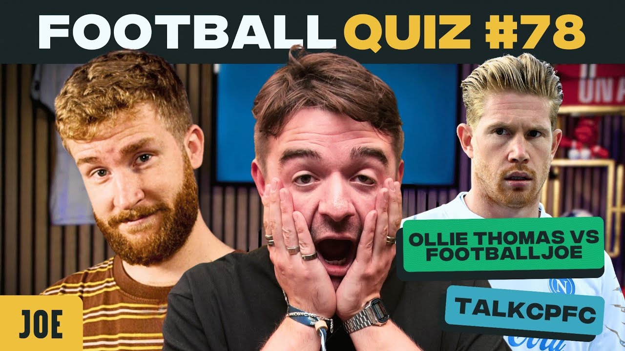 Ollie Thomas Vs FootballJOE Quiz! | Euro Stars, Extreme Geography & Iconic British Managers