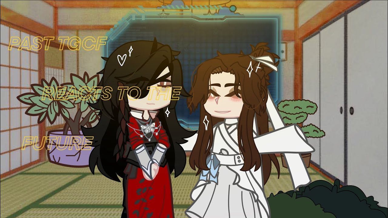 PAST TGCF REACTS TO THE FUTURE (SPOILERS) PT1/?