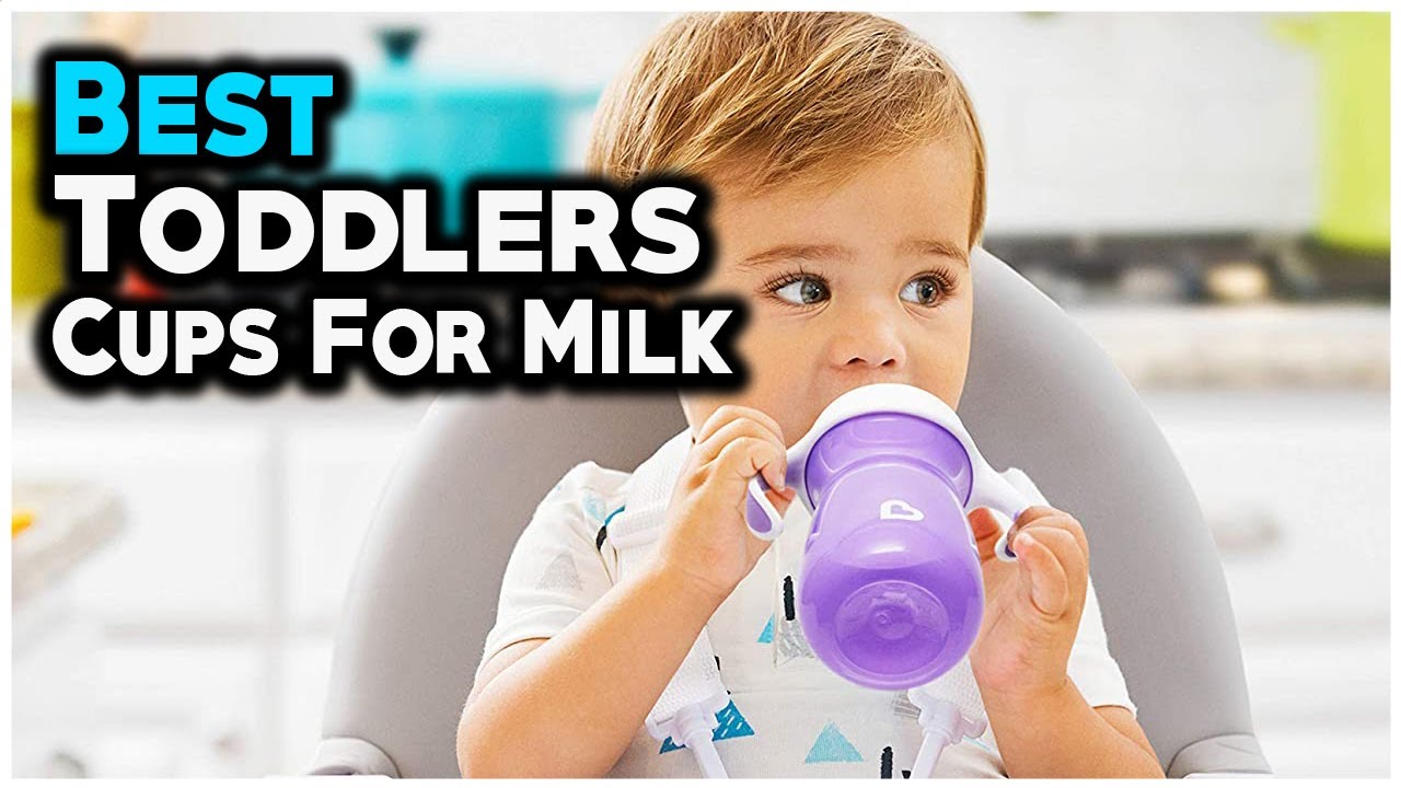 7 Best Toddler Cups For Milk 2023 -  Toddler's mama
