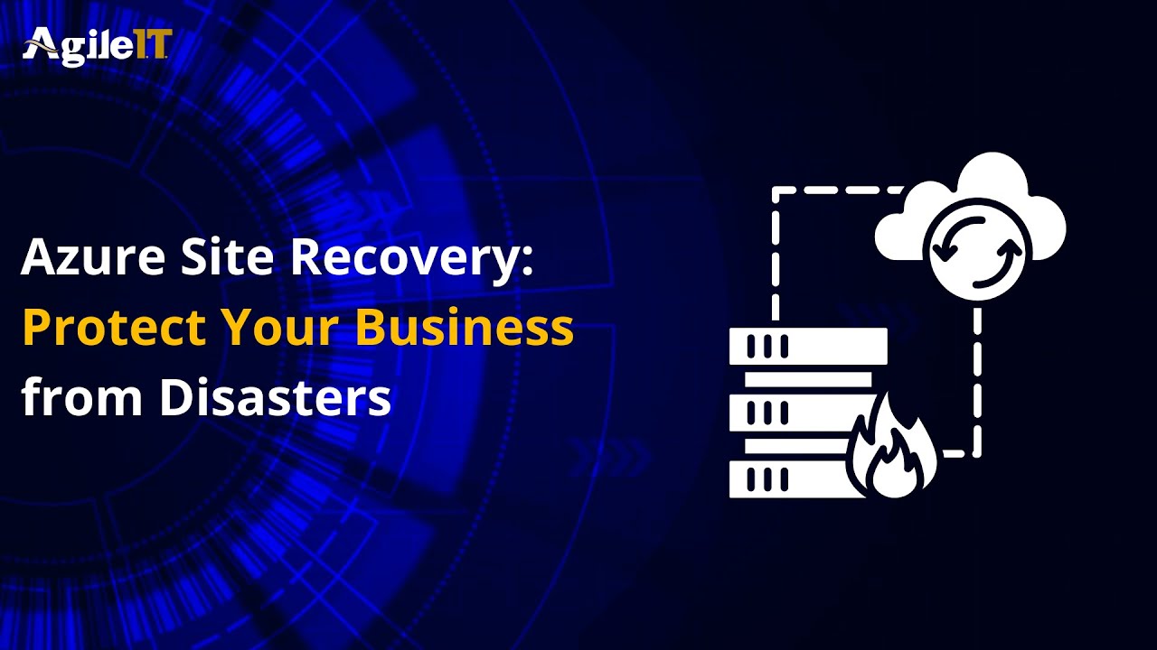 Azure Site Recovery Protect Your Business from Disasters