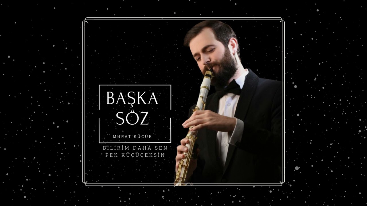 Murat Küçük - Bilirim Daha Sen Pek