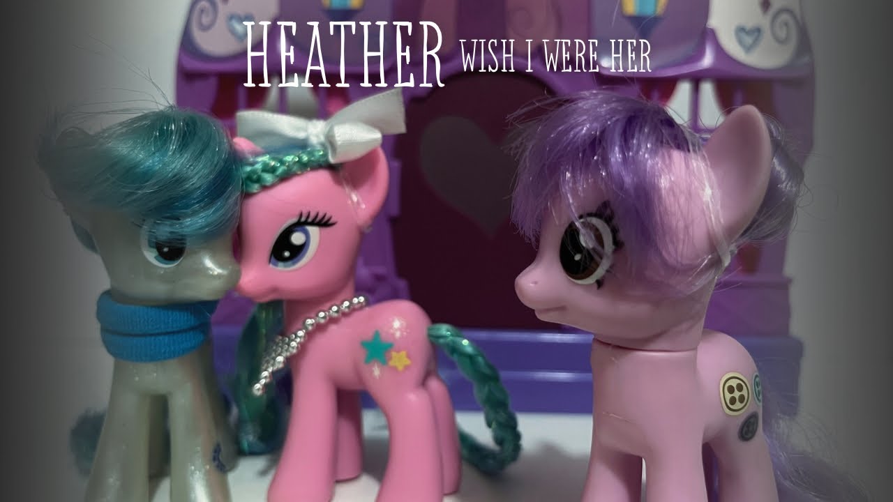 MLP: Heather (wish i were her) [Short Film]