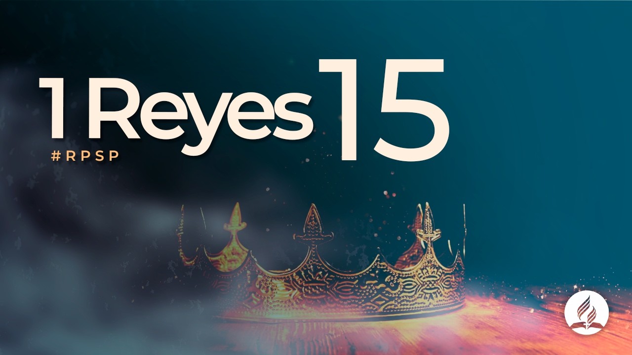 1 Reyes 15 - Reavivados Por Su Palabra #RPSP | 2025 - 2028